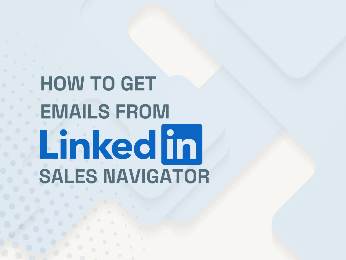 How to Get Emails from LinkedIn Sales Navigator (2025) | Botdog